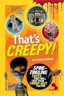 Crispin Boyer - That´s Creepy: Spine-Tingling Facts That Will Test Your Creep-out Factor (That´s ) - 9781426313660 - V9781426313660