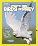 Blake Hoena - National Geographic Kids Everything Birds of Prey: Swoop in for Seriously Fierce Photos and Amazing Info - 9781426318894 - V9781426318894