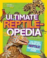 Christina Wilsdon - Ultimate Reptileopedia: The Most Complete Reptile Reference Ever (Ultimate) - 9781426321023 - V9781426321023