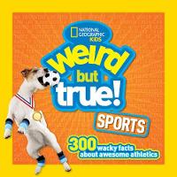 National Geographic Kids - Weird But True! Sports: 300 Wacky Facts About Awesome Athletics (Weird But True ) - 9781426324673 - V9781426324673