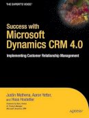 Aaron Yetter - Success with Microsoft Dynamics CRM 4.0: Implementing Customer Relationship Management - 9781430216049 - V9781430216049