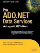 John Shaw - Pro ADO.NET Data Services: Working with RESTful Data - 9781430216148 - V9781430216148