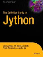 Josh Juneau - The Definitive Guide to Jython: Python for the Java Platform - 9781430225270 - V9781430225270