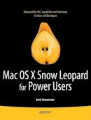 Scott Granneman - Mac OS X Snow Leopard for Power Users: Advanced Capabilities and Techniques - 9781430230304 - V9781430230304