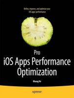 Khang Vo - Pro iOS Apps Performance Optimization (Professional Apress) - 9781430237174 - V9781430237174