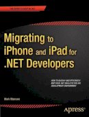 Mark Mamone - Migrating to iPhone and iPad for .NET Developers - 9781430238584 - V9781430238584
