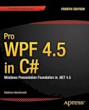 Matthew Macdonald - Pro WPF 4.5 in C#: Windows Presentation Foundation in .NET 4.5 - 9781430243656 - V9781430243656