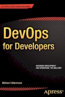 Michael Hüttermann - DevOps for Developers - 9781430245698 - V9781430245698