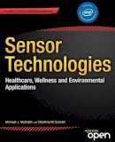 Mcgrath, Michael J.; Scanaill, Cliodhna Ni; Nafus, Dawn - Sensor Technologies: Healthcare, Wellness and Environmental Applications - 9781430260134 - V9781430260134