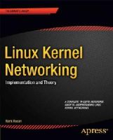 Rami Rosen - Linux Kernel Networking: Implementation and Theory - 9781430261964 - V9781430261964