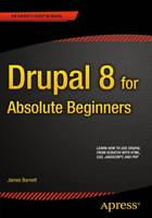 James Barnett - Drupal 8 for Absolute Beginners - 9781430264668 - V9781430264668