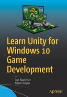 Sue Blackman - Learn Unity for Windows 10 Game Development - 9781430267584 - V9781430267584