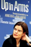 Raenette Taljaard - Up in arms: Probing the arms deal in parliament - 9781431402694 - V9781431402694