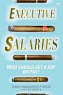 Debbie Collier - Executive salaries: Who should get a say on pay? - 9781431410125 - V9781431410125