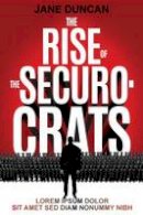 Jane Duncan - The Rise of the Securocrats - 9781431410750 - V9781431410750