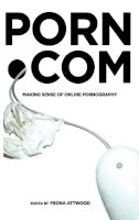 Feona Attwood - porn.com: Making Sense of Online Pornography - 9781433102066 - V9781433102066