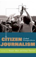 Stuart Allan Einar Thorsen - Citizen Journalism (Global Crises and the Media) - 9781433102967 - V9781433102967