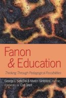  - Fanon and Education: Thinking Through Pedagogical Possibilities (Counterpoints: Studies in the Postmodern Theory of Education) - 9781433106415 - V9781433106415
