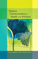  - Positive Communication in Health and Wellness (Health Communication) - 9781433114465 - V9781433114465