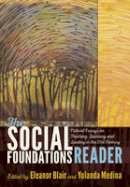  - The Social Foundations Reader: Critical Essays on Teaching, Learning and Leading in the 21<SUP>st</SUP> Century - 9781433129414 - V9781433129414
