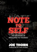 Joe Thorn - Note to Self: The Discipline of Preaching to Yourself - 9781433522062 - V9781433522062