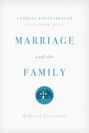 Andreas J. Köstenberger - Marriage and the Family: Biblical Essentials - 9781433528569 - V9781433528569