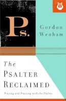 Gordon Wenham - The Psalter Reclaimed - 9781433533969 - V9781433533969