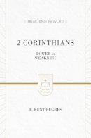 R. Kent Hughes - 2 Corinthians (Redesign): Power in Weakness - 9781433535499 - V9781433535499