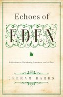 Jerram Barrs - Echoes of Eden - 9781433535970 - V9781433535970