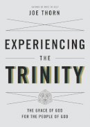 Joe Thorn - Experiencing the Trinity: The Grace of God for the People of God - 9781433541681 - V9781433541681