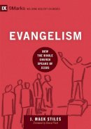 J. Mack Stiles - Evangelism: How the Whole Church Speaks of Jesus - 9781433544651 - V9781433544651