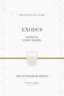Philip Graham Ryken - Exodus: Saved for God´s Glory - 9781433548727 - V9781433548727