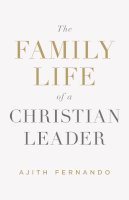 Ajith Fernando - The Family Life of a Christian Leader - 9781433552908 - V9781433552908