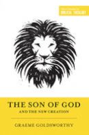 Graeme Goldsworthy - The Son of God and the New Creation - 9781433556319 - V9781433556319