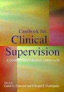 . Ed(S): Falender, Carol A.; Shafranske, Edward P. - Casebook for Clinical Supervision - 9781433803420 - V9781433803420