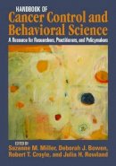 . Ed(S): Miller, Suzanne M.; Bowen, Deborah J.; Croyle, Robert T.; Rowland, Julia H. - Handbook of Cancer Control and Behavioral Science - 9781433803581 - V9781433803581