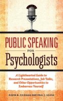 Feldman, David B.; Silvia, Paul J. - Public Speaking for Psychologists - 9781433807305 - V9781433807305