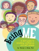 Wendy L. Moss - Being Me: A Kid´s Guide to Boosting Confidence and Self-Esteem - 9781433808845 - V9781433808845