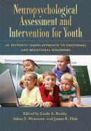 . Ed(S): Reddy, Linda A.; Weissman, Adam S.; Hale, James B. - Neuropsychological Assessment and Intervention for Youth - 9781433812668 - V9781433812668
