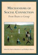 . Ed(S): Mikulincer, Mario; Shaver, Phillip R. - Mechanisms of Social Connection - 9781433814150 - V9781433814150