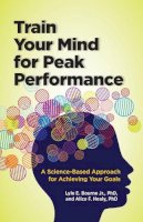 Bourne, Lyle E., Jr.; Healy, Alice F. - Train Your Mind for Peak Performance - 9781433816178 - V9781433816178