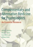 Barnett, Jeffrey E.; Shale, Allison J.; Elkins, Gary; Fisher, William - Complementary and Alternative Medicine for Psychologists - 9781433817496 - V9781433817496