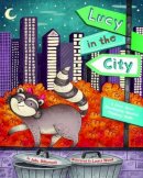 Julie Dillemuth - Lucy in the City: A Story About Developing Spatial Thinking Skills - 9781433819278 - V9781433819278