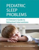 Phd Lisa Meltzer - Pediatric Sleep Problems: A Clinician´s Guide to Behavioral Interventions - 9781433819834 - V9781433819834