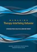 Chapman, Alexander L.; Rosenthal, M. Zachary - Managing Therapy-Interfering Behavior - 9781433820977 - V9781433820977