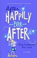 Tony Bradman - The Fairy Godmother Takes a Break (After Happily Ever After) - 9781434279613 - V9781434279613