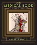Clifford A. Pickover - The Medical Book (Barnes & Noble Collectible Editions): 250 Milestones in the History of Medicine - 9781435148048 - V9781435148048