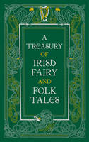 Various - A Treasury of Irish Fairy and Folk Tales - 9781435161368 - V9781435161368