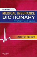 Marilyn Fordney - Fordney's Medical Insurance Dictionary for Billers and Coders - 9781437700268 - V9781437700268