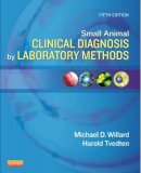 Michael D. Willard - Small Animal Clinical Diagnosis by Laboratory Methods - 9781437706574 - V9781437706574